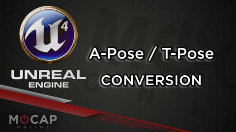 “A” POSE OR “T” POSE CONVERSION - UNREAL ENGINE RETARGET MANAGER - MoCap Online